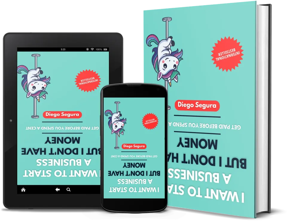 I Want to Start a Business but I Don't Have Money by Diego Segura as a book, on Kindle and on a phone